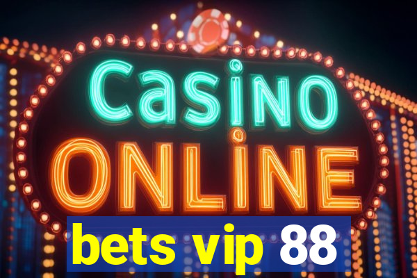 bets vip 88